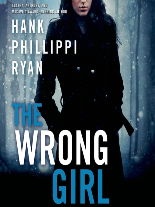 Title details for The Wrong Girl by Hank Phillippi Ryan - Available